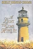 A Light to Come Home By, Johnson-Choong, Shelly, 1932280529