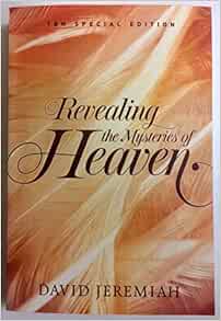 Revealing the Mysteries of Heaven: Jeremiah, David: Amazon ...
