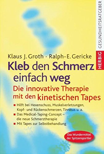 Kleb Den Schmerz Einfach Weg Die Innovative Therapie Mit Den Kinetischen Tapes Amazon De Groth Klaus J Gericke Ralph E Bucher