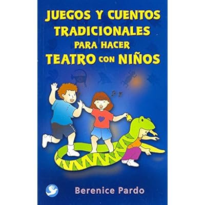 Juegos y Cuentos Tradicionales Para Hacer Teatro Con Ninos