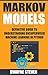 Markov Models: Definitive Guide to Understanding Unsupervised Machine Learning In Python