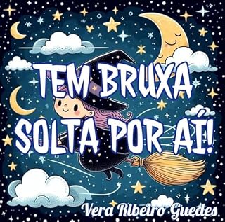 Livro TEM BRUXA SOLTA POR AÍ!