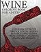 Wine Coloring Book For Adults: Coloring Book For Grown Ups Including 40 Paisley And Henna Wine Inspi by 