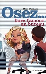 Osez faire l'amour au bureau