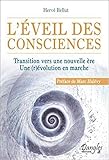 L'Eveil des consciences : Transition vers une nouvelle ère. Une (r)évolution en marche by