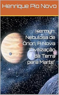 Livro Kermyn: Nebulosa de Órion, A Nova Civilização da Terra para Marte"