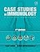 Case Studies in Immunology: A Clinical Companion, 7th Edition
