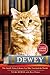 Dewey: The Small-Town Library Cat Who Touched the World by 