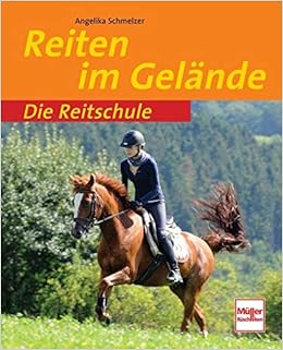 Reiten Im Gelande Die Reitschule Amazon De Schmelzer Angelika Bucher