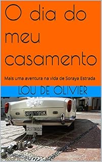 Livro O dia do meu casamento: Mais uma aventura na vida de Soraya Estrada