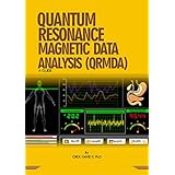 QUANTUM RESONANCE MAGNETIC DATA ANALYSIS (QRMDA): A GUIDE BY ORDU DAVID E. PhD.