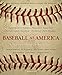 Baseball as America : Seeing Ourselves Through Our National Game by