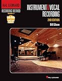 Hal Leonard Recording Method Book 2: Instrument & Vocal Recording (Music Pro Guides) by Bill Gibson