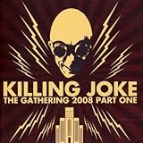 Killing Joke Album: «Gathering 2008 (Pt 1)» (Front side)