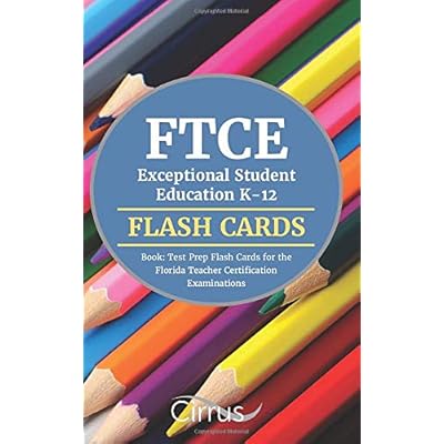 FTCE Exceptional Student Education K-12 Flash Cards Book: Test Prep Flash Cards for the Florida Teacher Certification Examinations FTCE Exceptional Student Education K-12 Flash Cards Book: Test Prep Flash Cards for the Florida Teacher Certification Examinations