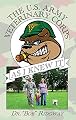 The US Army Veterinary Corps As I Knew It