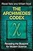 The Archimedes Codex: Revealing The Secrets Of The World's Greatest Palimpsest