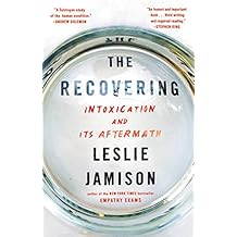 The Recovering: Intoxication and Its Aftermath