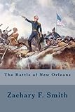 The Battle of New Orleans by Zachary F. Smith