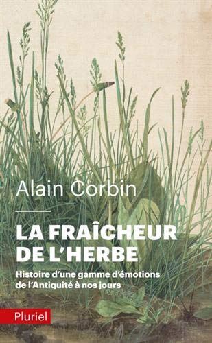LA FRAÎCHEUR DE L'HERBE, HISTOIRE D'UNE GAMME D'ÉMOTIONS DE L'ANTIQUITÉ À NOS JOURS by (Mass Market Paperback)