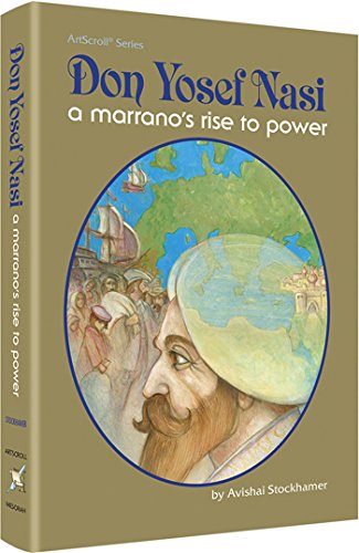Don Yosef Nasi: A Marrano's Rise to Power by Avishai Stockhammer