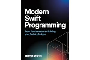 Modern Swift Programming: From Fundamentals to Building Your First Apple Apps