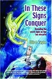 IN THESE SIGNS CONQUER by 