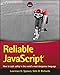 Reliable JavaScript: How to Code Safely in the World's Most Dangerous Language by Lawrence D. Spencer, Seth H. Richards