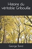 Histoire du véritable Gribouille (French Edition) by George Sand