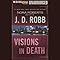 Visions in Death: In Death, Book 19