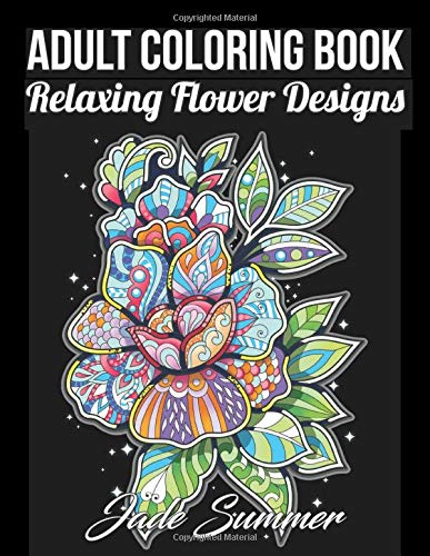 Adult Coloring Book: 50 Relaxing Flower Designs with Mandala Inspired Patterns for Stress 