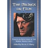 The Vikings on Film: Essays on Depictions of the Nordic Middle Ages