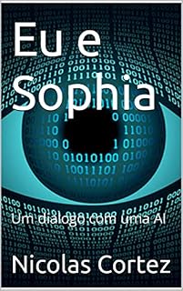 Livro Eu e Sophia: Um dialogo com uma AI