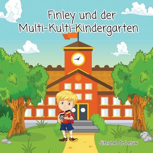 Finley und der Multi-Kulti-Kindergarten (German Edition), by Simone de Leuw Finley und der Multi-Kulti-Kindergarten (German Edition), by Simone de Leuw