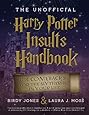 The Unofficial Harry Potter Insults Handbook: 101 Comebacks For The Slytherin In Your Life