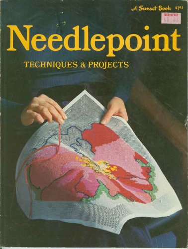 Needlepoint Techniques and Projects (A Sunset Book) by various (Paperback)
