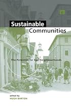 Sustainable Communities: The Potential for Eco-Neighbourhoods