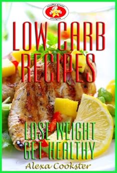Low Carb Recipes: Low Carb Cookbook & Guide for Weight ...