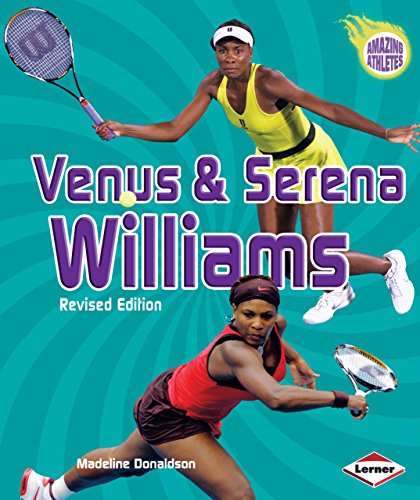 Venus & Serena Williams (2nd Revised Edition) (Amazing Athletes)