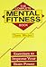 The Complete Mental Fitness Book: Exercises to Improve Your Brain Power - Book by Tom Wujec
