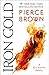 Iron Gold: Book 4 of the Red Rising Saga (Red Rising Series) - Book by Pierce Brown