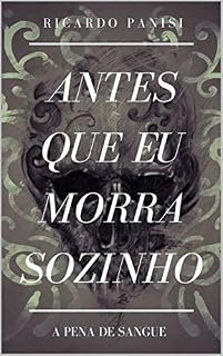 Livro A PENA DE SANGUE: ANTES QUE EU MORRA SOZINHO