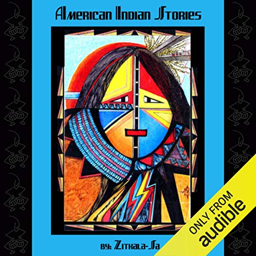 American Indian Stories by Zitkala-Sa