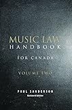Music Law Handbook for Canada: Volume Two by 
