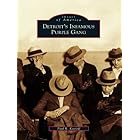 Detroit's Infamous Purple Gang (Images of America (Arcadia Publishing))