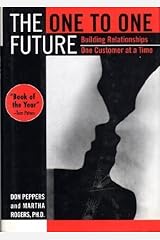 The One to One Future: Building Relationships One Customer at a Time Hardcover