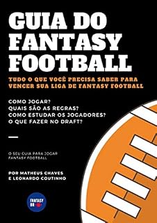 Livro GUIA DO FANTASY FOOTBALL: Tudo o que você precisa saber para vencer sua liga de Fantasy Football.