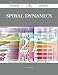 Spiral Dynamics 27 Success Secrets - 27 Most Asked Questions On Spiral Dynamics - What You Need To Know