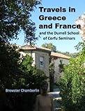 Travels in Greece and France and the Durrell School of Corfu Seminars -1- by Brewster Chamberlin