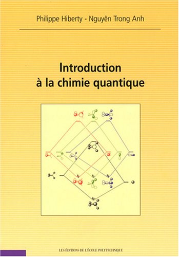 Introduction à la chimie quantique by Philippe Hiberty, Nguyên Trong Anh
